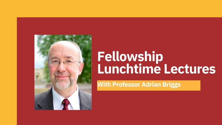 Adrian Briggs Lunchtime lecture