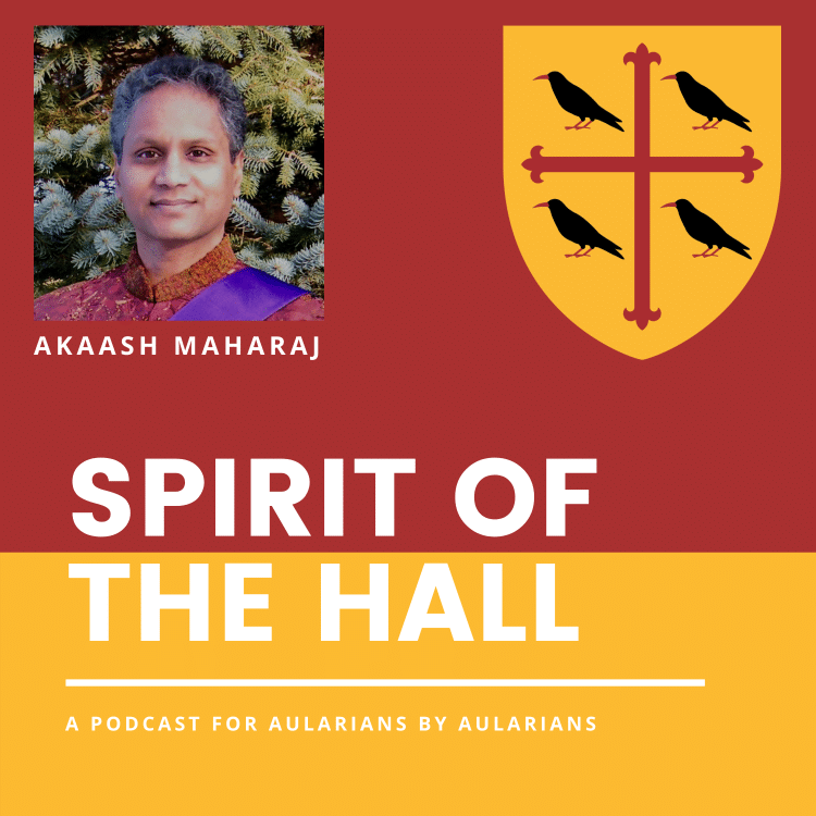 Akaash Maharaj Spirit of the Hall podcast with Akaash Maharaj (1990, PPE)