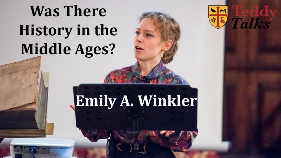 Was there history in the Middle Ages? by Emily Winkler Was there history in the Middle Ages? by Emily Winkler