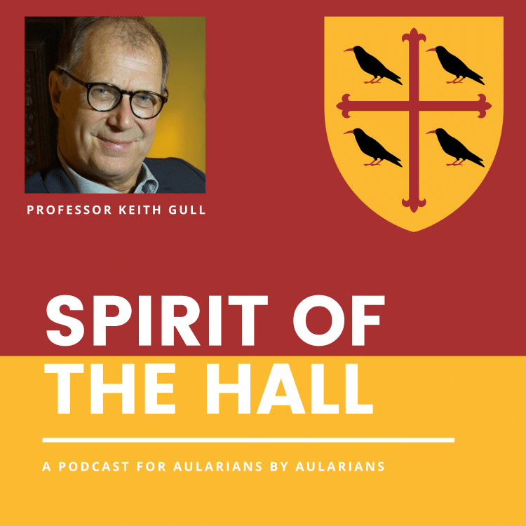 Spirit of the Hall podcast with Professor Keith Gull Spirit of the Hall podcast with Professor Keith Gull