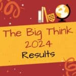 A banner with the wording: The Big Think 2024 Results